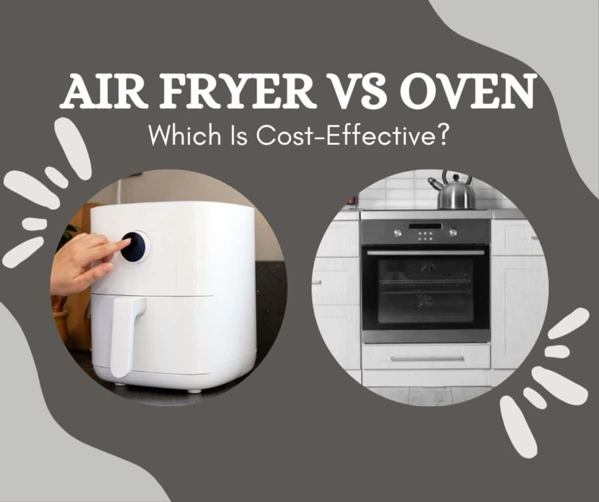 Air Fryer vs Oven Which Is Cost-Effective